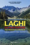 LAGHI DA NON PERDERE TRA PIEMONTE E FRANCIA. ITINERARI AMBIENTE STORIA TRADIZIONI
